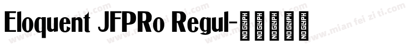 Eloquent JFPRo Regul字体转换